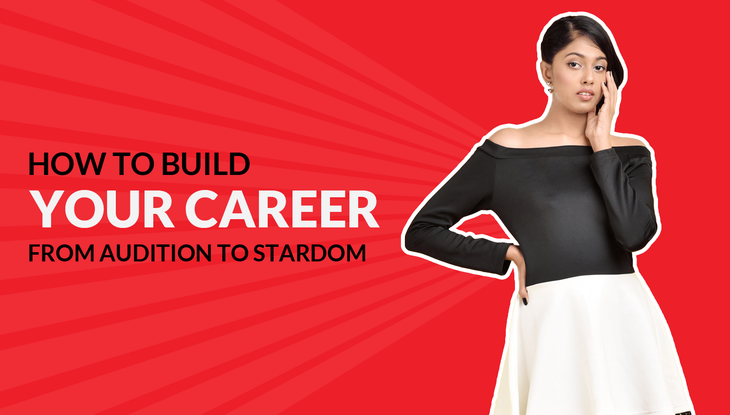 How do you build your career in the entertainment industry from audition to stardom
