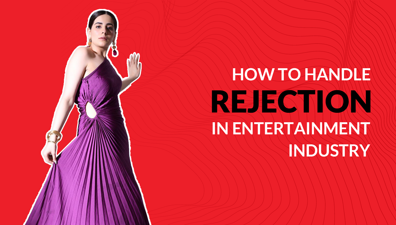 How to handle rejection in entertainment industry