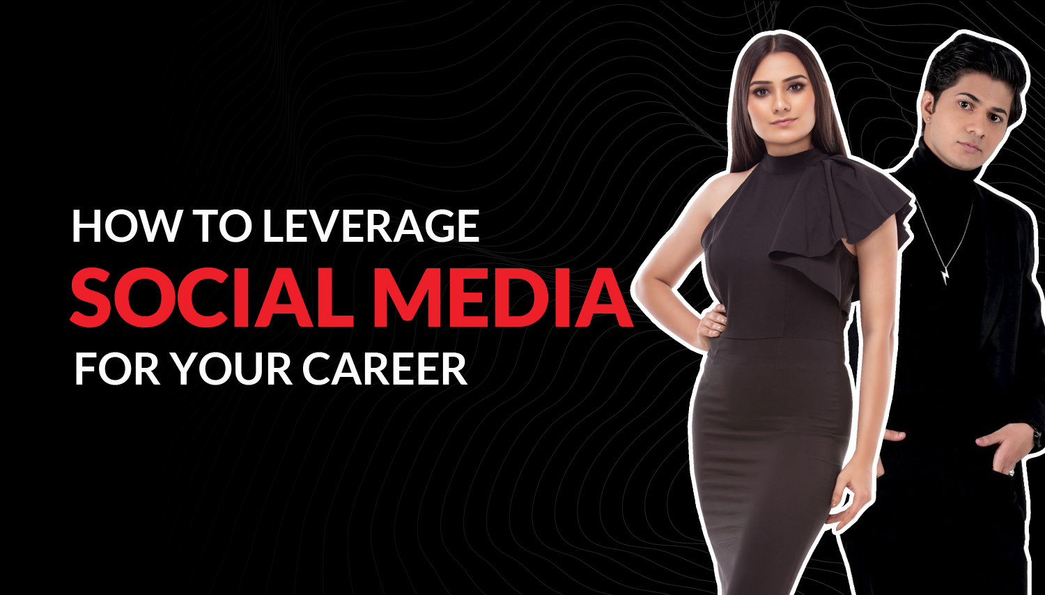 How to leverage social media for your acting and modeling for your career